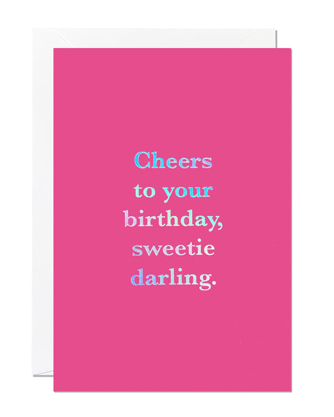 Cheers To Your Birthday Sweetie Darling Greeting Card (Pack of 6)