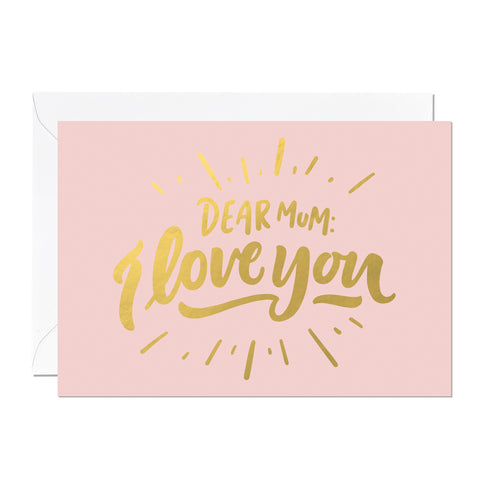 'Dear Mum, I Love You' Mother's Day Card