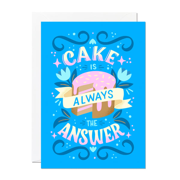 Cake Is Always The Answer Greeting Card (Pack of 6)